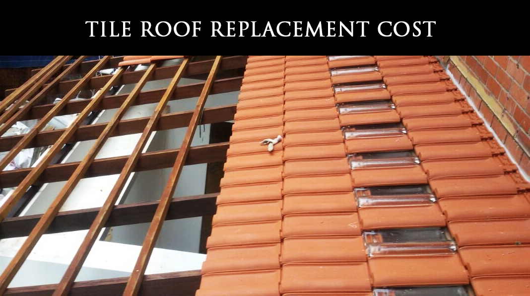 TILE ROOF REPLACEMENT COST